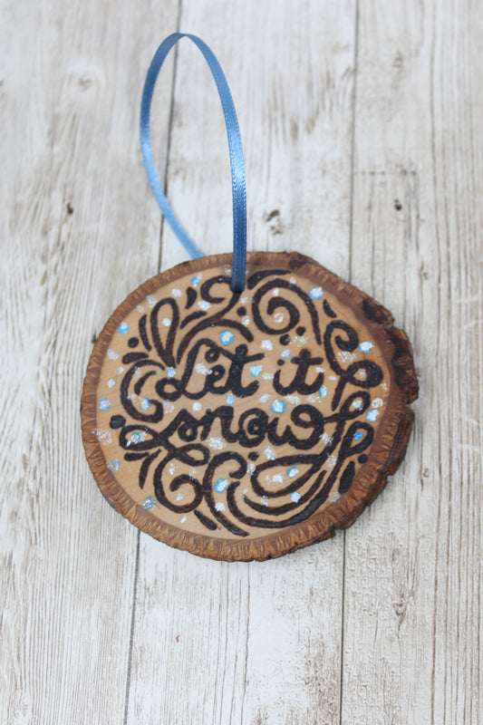 Hand Wood Burned Rustic Ornament Let it Snow